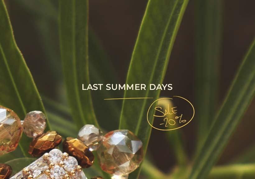 LAST SUMMER DAYS SALE -20%